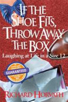 Paperback If the Shoe Fits, Throw Away the Box Book