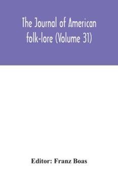 Paperback The journal of American folk-lore (Volume 31) Book