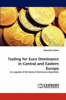 Paperback Testing for Euro Dominance in Central and Eastern Europe Book