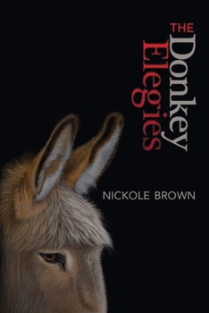 Paperback The Donkey Elegies: An Essay in Poems Book