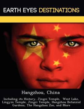 Paperback Hangzhou, China: Including Its History, Jingci Temple, West Lake, Lingyin Temple, Jingci Temple, Hangzhou Botanical Gardens, the Hangzh Book