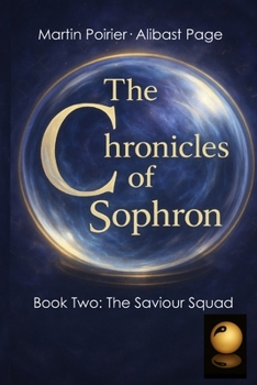 Paperback The Chronicles of Sophron: Book Two: The Saviour Squad Book