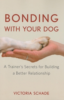 Paperback Bonding with Your Dog: A Trainer's Secrets for Building a Better Relationship Book