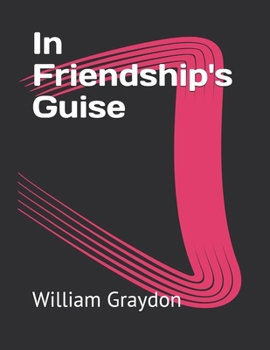 In Friendship's Guise