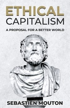 Paperback Ethical Capitalism: A Proposal for a Better World Book