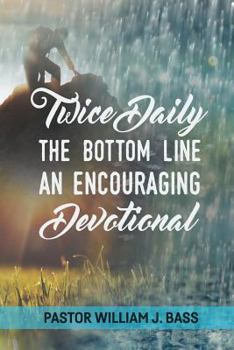 Paperback Twice Daily: The Bottom Line - An Encouraging Devotional Book