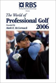 The World of Professional Golf 2006: Founded by Mark H. McCormack (World of Professional Golf)