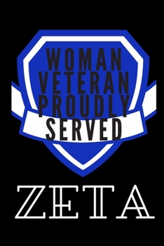 Woman Veteran Proudly Served: 6 x 9 Blank, Ruled Writing Journal Lined for Zeta Women, Diary, Notebook For Her (Deep Quotes)