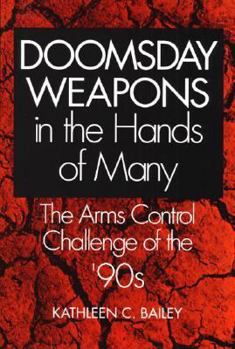 Hardcover Doomsday Weapons in the Hands of Many: The Arms Control Challenge of the '90s Book
