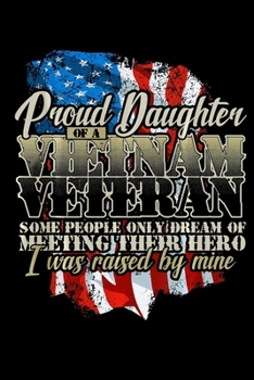 Proud Daughter Vietnam Veteran: Veterans day Notebook |6 x 9 Blank Notebook , notebook journal, Dairy, 100 pages.