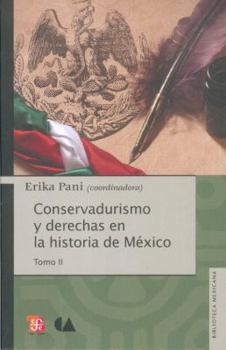 Paperback Conservadurismo y Derechas en la Historia de Mexico, Tomo II [Spanish] Book