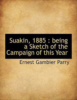 Hardcover Suakin, 1885: Being a Sketch of the Campaign of This Year Book