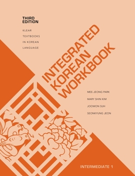 Integrated Korean Workbook: Intermediate 1 - Book  of the KLEAR Textbooks in Korean Language