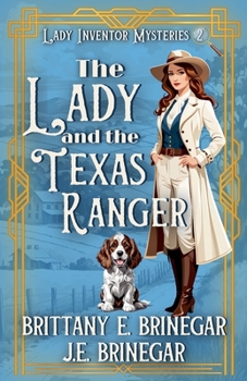 The Lady and the Texas Ranger (Lady Inventor Mysteries)