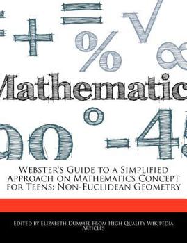 Paperback Webster's Guide to a Simplified Approach on Mathematics Concept for Teens: Non-Euclidean Geometry Book