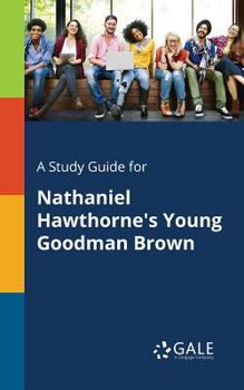 Paperback A Study Guide for Nathaniel Hawthorne's Young Goodman Brown Book