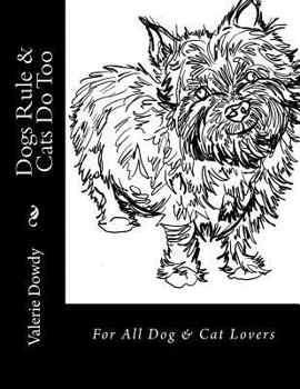 Paperback Dogs Rule & Cats Do Too: For All Dog & Cat Lovers Book