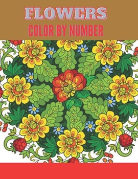 Paperback Flowers Color By Number.: An Adult Coloring Book with Fun, Easy, and Relaxing Coloring Pages (Color by Number Coloring Book. Book