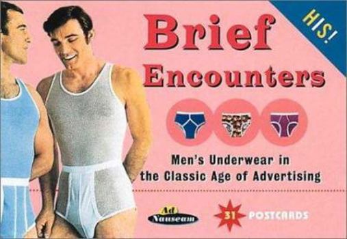 Cards Brief Encounters: Men's Underwear in the Classic Age of Advertising (His!) Book