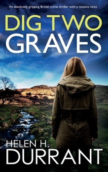 Paperback DIG TWO GRAVES an absolutely gripping British crime thriller with a massive twist Book