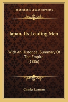 Paperback Japan, Its Leading Men: With An Historical Summary Of The Empire (1886) Book