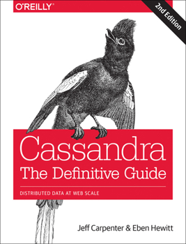 Paperback Cassandra: The Definitive Guide: Distributed Data at Web Scale Book