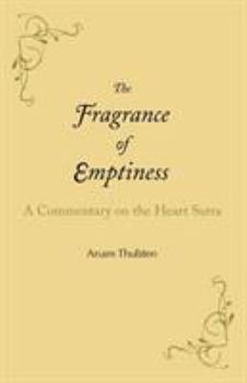 Paperback The Fragrance of Emptiness: A Commentary on the Heart Sutra Book