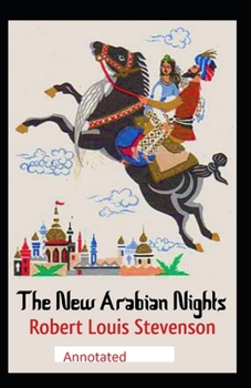 Paperback The New Arabian Nights -Collection of Short Stories- Stevenson's Collections-Annotated Book