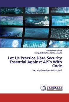 Paperback Let Us Practice Data Security Essential Against APTs With Code Book