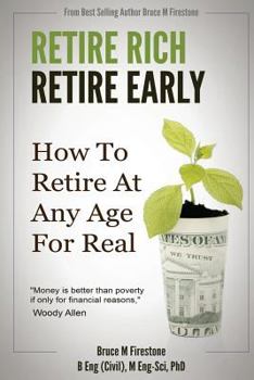 Paperback Retire Rich, Retire Early: How To Retire At Any Age, For Real Book