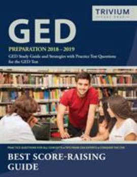 Paperback GED Preparation 2018-2019: GED Study Guide and Strategies with Practice Test Questions for the GED Test Book