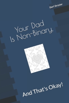 Paperback Your Dad Is Non-Binary, And That's Okay! Book