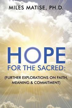 Paperback Hope for the Sacred: (Further Explorations on Faith, Meaning & Commitment) Book