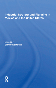 Paperback Industrial Strategy and Planning in Mexico and the United States Book