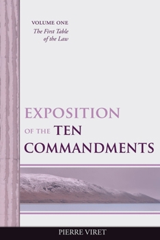 Paperback Exposition of the Ten Commandments Volume One: The First Table of the Law Book