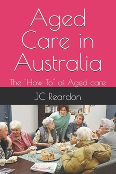 Aged Care in Australia: The "How To" of Aged care