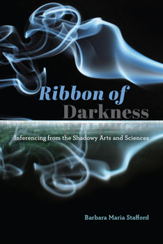 Hardcover Ribbon of Darkness: Inferencing from the Shadowy Arts and Sciences Book
