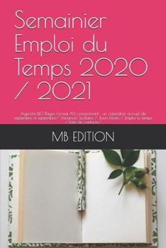 Paperback Semainier Emploi du Temps 2020 / 2021: Agenda 140 Pages Format A5 comprenant: un calendrier annuel de septembre à septembre/ Vacances Scolaire / Jours [French] Book
