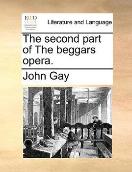 Paperback The Second Part of the Beggars Opera. Book