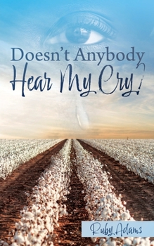 Paperback Doesn't Anybody Hear My Cry? Book