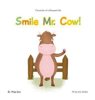 Hardcover Chronicles of a Barnyard Life: Smile Mr. Cow! Book