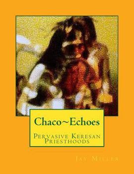 Paperback Chaco Echoes: Pervasive Keresan Priesthoods Book