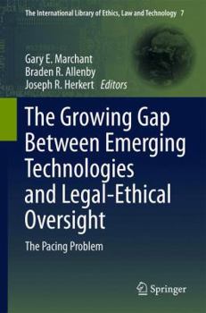 Paperback The Growing Gap Between Emerging Technologies and Legal-Ethical Oversight: The Pacing Problem Book