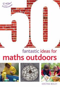 Paperback 50 Fantastic Ideas for Maths Outdoors Book