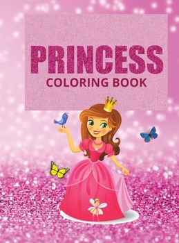 Princess Coloring Book: Amazing Coloring Book with Princess -50 Coloring Pages with Princess -Unique and Gorgeous Designs for Girls, Kids Ages 4-8- Perfect Gift