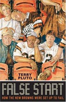 Hardcover False Start: How the New Browns Were Set Up to Fail Book