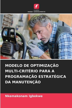 Paperback Modelo de Optimização Multi-Critério Para a Programação Estratégica Da Manutenção [Portuguese] Book