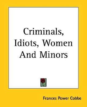 Paperback Criminals, Idiots, Women And Minors Book