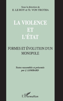 Paperback La violence et l'Etat: Formes et évolution d'un monopole [French] Book