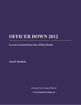 Perfect Paperback Officer Down 2012: Lessons Learned from Line-of-Duty Deaths Book